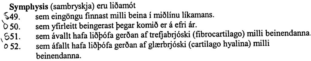 29.11.2000 -inngangur lreknan.+tannl. 3 Symphysis (sambryskja) ern li6amot ~49. gem eingongu finnast milli beina i mi61inu likamans. u 50. gem yfirleitt beingerast pegar komi6 er a em 'dr. \ 051.