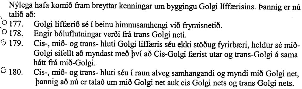 I sletta frymisnetinu ern engin pro tin.'5 175. SRP viotaki finnst aoeins i komotta frymisnetinu.'0176. Protonudrelur ern aoeins i hirnnwn lysosoma.