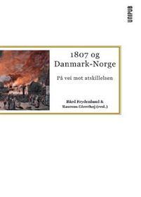 Last ned 1807 og Danmark-Norge Last ned ISBN: 9788274773967 Antall sider: 201 Format: PDF Filstørrelse: 16.