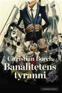 Last ned Banalitetens tyranni - Christian Borch Last ned Forfatter: Christian Borch ISBN: 9788202500962 Antall sider: 215 Format: PDF Filstørrelse: 17.