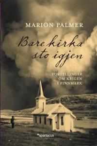 Last ned Bare kirka sto igjen - Marion Palmer Last ned Forfatter: Marion Palmer ISBN: 9788243005518 Antall sider: 337 Format: PDF Filstørrelse: 13.