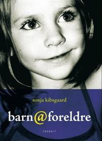 Last ned Barn@foreldre - Sonja Kibsgaard Last ned Forfatter: Sonja Kibsgaard ISBN: 9788275960519 Antall sider: 207 Format: PDF Filstørrelse: 11.