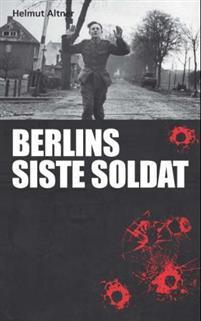 Last ned Berlins siste soldat - Helmut Altner Last ned Forfatter: Helmut Altner ISBN: 9788282111935 Antall sider: 289 Format: PDF Filstørrelse: 17.