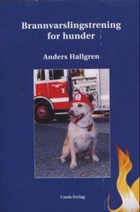 Last ned Brannvarslingstrening for hund - Anders Hallgren Last ned Forfatter: Anders Hallgren ISBN: 9788292189030 Antall sider: 38 Format: PDF Filstørrelse: 25.