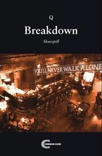 Last ned Breakdown - Q Last ned Forfatter: Q ISBN: 9788292400616 Antall sider: 120 Format: PDF Filstørrelse: 21.39 Mb Handlingen i dette skuespillet finner sted i en sportsbar.