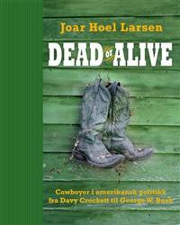 Last ned Dead or alive - Joar Hoel Larsen Last ned Forfatter: Joar Hoel Larsen ISBN: 9788281690370 Antall sider: 412 Format: PDF Filstørrelse: 20.