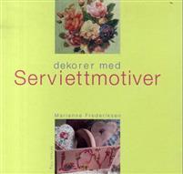 Last ned Dekorer med serviettmotiver - Marianne Frederiksen Last ned Forfatter: Marianne Frederiksen ISBN: 9788275221900 Antall sider: 66 Format: PDF Filstørrelse: 17.