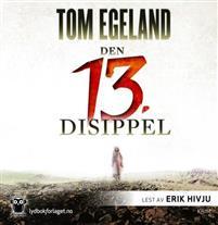 Last ned Den 13. disippel - Tom Egeland Last ned Forfatter: Tom Egeland ISBN: 9788242157911 Format: PDF Filstørrelse: 18.31 Mb Et gravkammer. Et mysterium. En historisk hemmelighet.