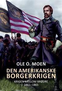 Last ned Den amerikanske borgerkrigen - Ole O. Moen Last ned Forfatter: Ole O. Moen ISBN: 9788292870617 Antall sider: 416 Format: PDF Filstørrelse: 18.04 Mb For litt over 150 år siden - 12.