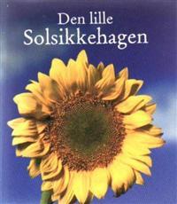 Last ned Den lille solsikkehagen. Inneholder: 1 bok. 1 potte. 1 torvbrikett. Solsikkefrø Last ned ISBN: 9788248207757 Format: PDF Filstørrelse: 28.