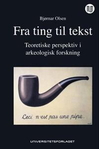 Last ned Fra ting til tekst - Bjørnar Olsen Last ned Forfatter: Bjørnar Olsen ISBN: 9788200228905 Antall sider: 319 Format: PDF Filstørrelse: 22.