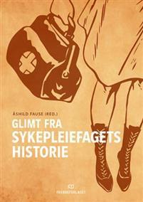 Last ned Glimt fra sykepleiefagets historie Last ned ISBN: 9788245015379 Antall sider: 228 Format: PDF Filstørrelse: 26.98 Mb Sykepleiefaget har lange røtter nasjonalt og internasjonalt.