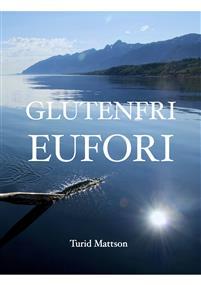 Last ned Glutenfri Eufori - Turid Mattson Last ned Forfatter: Turid Mattson ISBN: 9789163717352 Antall sider: 128 Format: PDF Filstørrelse: 29.