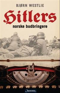 Last ned Hitlers norske budbringere - Bjørn Westlie Last ned Forfatter: Bjørn Westlie ISBN: 9788203293641 Format: PDF Filstørrelse: 11.