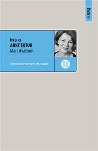 Last ned Hva er arkitektur - Mari Hvattum Last ned Forfatter: Mari Hvattum ISBN: 9788215024783 Antall sider: 148 Format: PDF Filstørrelse: 12.