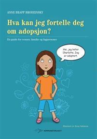 Last ned Hva kan jeg fortelle deg om adopsjon? - Anne Braff Brodzinsky Last ned Forfatter: Anne Braff Brodzinsky ISBN: 9788244621939 Antall sider: 52 Format: PDF Filstørrelse: 17.