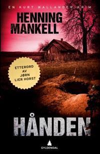 Last ned Hånden - Henning Mankell Last ned Forfatter: Henning Mankell ISBN: 9788205454316 Antall sider: 140 Format: PDF Filstørrelse: 15.