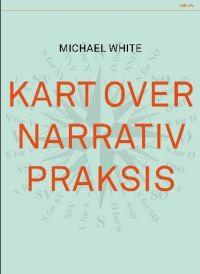 Last ned Kart over narrativ praksis - Michael White Last ned Forfatter: Michael White ISBN: 9788253031958 Antall sider: 266 Format: PDF Filstørrelse: 22.