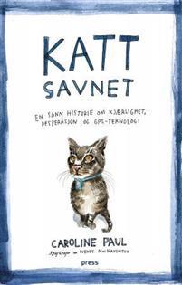 Last ned Katt savnet - Caroline Paul Last ned Forfatter: Caroline Paul ISBN: 9788275477611 Antall sider: 159 Format: PDF Filstørrelse: 17.45 Mb Hva gjør kjæledyrene våre når de ikke er med oss?