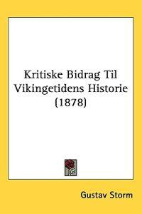 Last ned Kritiske Bidrag Til Vikingetidens Historie - Gustav Storm Last ned Forfatter: Gustav Storm ISBN: 9781437212303 Antall sider: 224 Format: PDF Filstørrelse: 10.71 Mb Beskrivelse mangler.