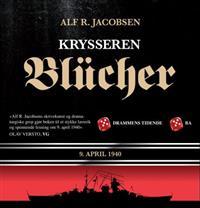 Last ned Krysseren Blücher - Alf R. Jacobsen Last ned Forfatter: Alf R. Jacobsen ISBN: 9788282111560 Format: PDF Filstørrelse: 21.04 Mb Krysseren Blücher er fortellingen om en manns vilje og mot.