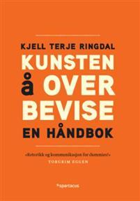 Last ned Kunsten å overbevise - Kjell Terje Ringdal Last ned Forfatter: Kjell Terje Ringdal ISBN: 9788243009639 Antall sider: 218 Format: PDF Filstørrelse: 20.