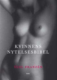Last ned Kvinnenes nytelsesbibel - Ylva Franzén Last ned Forfatter: Ylva Franzén ISBN: 9788299806626 Antall sider: 396 Format: PDF Filstørrelse: 21.
