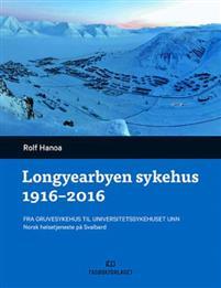 Last ned Longyearbyen sykehus 1916-2016 - Rolf Hanoa Last ned Forfatter: Rolf Hanoa ISBN: 9788245021080 Antall sider: 215 Format: PDF Filstørrelse: 17.