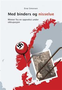 Last ned Med binders og nisselue - Einar Simonsen Last ned Forfatter: Einar Simonsen ISBN: 9788270995318 Antall sider: 155 Format: PDF Filstørrelse: 26.