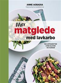 Last ned Mer matglede med lavkarbo - Anne Aobadia Last ned Forfatter: Anne Aobadia ISBN: 9788283111743 Antall sider: 176 Format: PDF Filstørrelse: 19.