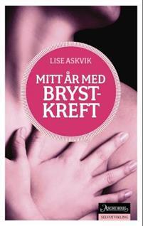 Last ned Mitt år med brystkreft - Lise Askvik Last ned Forfatter: Lise Askvik ISBN: 9788203294402 Antall sider: 314 Format: PDF Filstørrelse: 17.