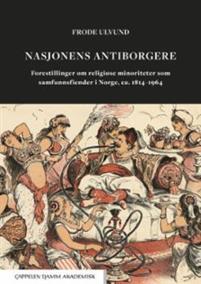 Last ned Nasjonens antiborgere - Frode Ulvund Last ned Forfatter: Frode Ulvund ISBN: 9788202563783 Antall sider: 256 Format: PDF Filstørrelse: 23.