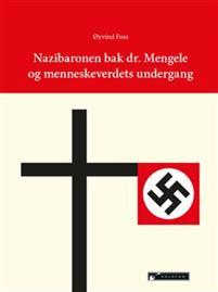 Last ned Nazibaronen bak dr. Mengele og menneskeverdets undergang - Øyvind Foss Last ned Forfatter: Øyvind Foss ISBN: 9788230016190 Antall sider: 91 Format: PDF Filstørrelse: 24.