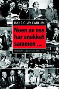 Last ned Noen av oss har snakket sammen - Hans Olav Lahlum Last ned Forfatter: Hans Olav Lahlum ISBN: 9788202337711 Antall sider: 458 Format: PDF Filstørrelse: 17.