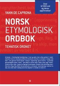 Last ned Norsk etymologisk ordbok - Yann de Caprona Last ned Forfatter: Yann de Caprona ISBN: 9788248913863 Format: PDF Filstørrelse: 22.