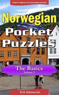 Last ned Norwegian Pocket Puzzles - The Basics - Volume 2: A Collection of Puzzles and Quizzes to Aid Your Language Learning - Erik Zidowecki Last ned Forfatter: Erik Zidowecki ISBN: 9781534785038