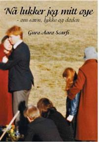 Last ned Nå lukker jeg mitt øye - Guro Aarø Scarfi Last ned Forfatter: Guro Aarø Scarfi ISBN: 9788293407010 Antall sider: 56 Format: PDF Filstørrelse: 29.