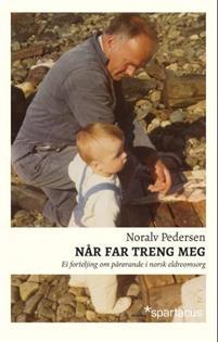 Last ned Når far treng meg - Noralv Pedersen Last ned Forfatter: Noralv Pedersen ISBN: 9788243008182 Format: PDF Filstørrelse: 29.
