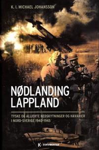 Last ned NØDLANDING LAPPLAND Last ned ISBN: 9788292844205 Format: PDF Filstørrelse: 23.16 Mb Mange utenlandske militærfly havarerte i Sverige under Den annen verdenskrig.