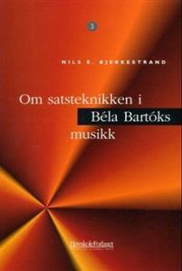 Last ned Om satsteknikken i Bela Bartoks musikk - Nils E. Bjerkestrand Last ned Forfatter: Nils E. Bjerkestrand ISBN: 9788276340693 Antall sider: 88 Format: PDF Filstørrelse: 24.