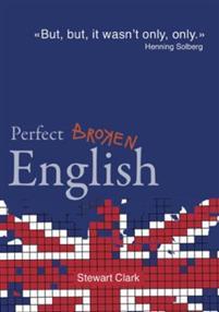 Last ned Perfect broken English - Stewart Clark Last ned Forfatter: Stewart Clark ISBN: 9788243010642 Format: PDF Filstørrelse: 19.