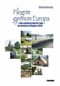 Last ned Pilegrim gjennom Europa - Øivind Østang Last ned Forfatter: Øivind Østang ISBN: 9788230014394 Antall sider: 269 Format: PDF Filstørrelse: 13.42 Mb Fra 13. mai til 1.