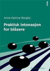 Last ned Praktisk intonasjon for blåsere - Anne Katrine Bergby Last ned Forfatter: Anne Katrine Bergby ISBN: 9788274773899 Antall sider: 84 Format: PDF Filstørrelse: 26.