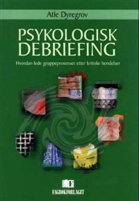 Last ned Psykologisk debriefing - Atle Dyregrov Last ned Forfatter: Atle Dyregrov ISBN: 9788276748291 Antall sider: 133 Format: PDF Filstørrelse: 18.