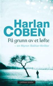 Last ned På grunn av et løfte - Harlan Coben Last ned Forfatter: Harlan Coben ISBN: 9788202301330 Antall sider: 412 Format: PDF Filstørrelse: 12.