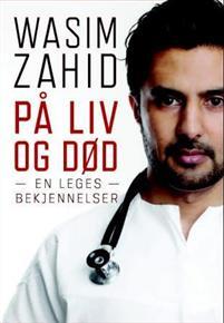 Last ned På liv og død - Wasim Zahid Last ned Forfatter: Wasim Zahid ISBN: 9788248914044 Format: PDF Filstørrelse: 18.69 Mb Berørende, engasjert og ærlig om en leges hverdag.