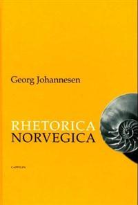 Last ned Rhetorica Norvegica - Georg Johannesen Last ned Forfatter: Georg Johannesen ISBN: 9788202219468 Format: PDF Filstørrelse: 21.87 Mb Rhetorica Norvegica er en innføringsbok i retorikk.