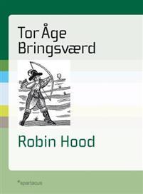 Last ned Robin Hood - Tor Åge Bringsværd Last ned Forfatter: Tor Åge Bringsværd ISBN: 9788243007420 Format: PDF Filstørrelse: 24.