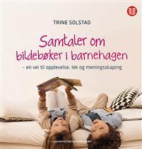 Last ned Samtaler om bildebøker i barnehagen - Trine Solstad Last ned Forfatter: Trine Solstad ISBN: 9788215024660 Antall sider: 165 Format: PDF Filstørrelse: 29.