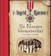 Last ned Se Norges blomsterdal - Ingrid Bjørnov Last ned Forfatter: Ingrid Bjørnov ISBN: 9788282112451 Antall sider: 159 Format: PDF Filstørrelse: 22.